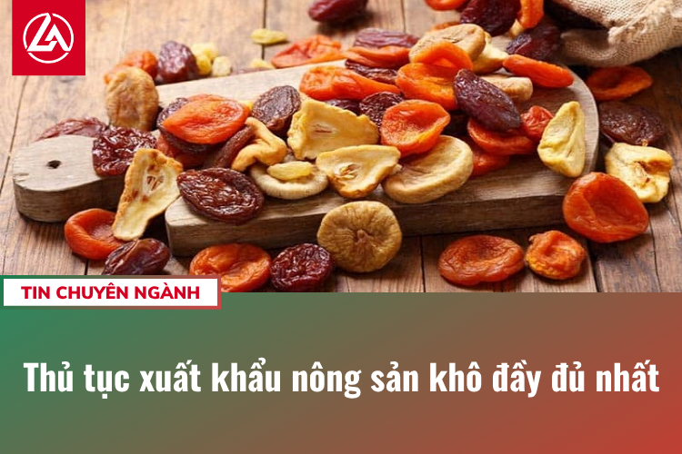 Thủ tục xuất khẩu nông sản khô đầy đủ nhất
