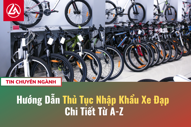 Hướng Dẫn Thủ Tục Nhập Khẩu Xe Đạp Chi Tiết Từ A-Z